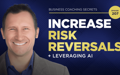 Business Coaching Secrets: Increase Risk Reversals + Leveraging AI