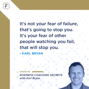 Business Coaching Secrets with Karl Bryan: How To Control Your Mindset + How Elon Musk Solves Problems